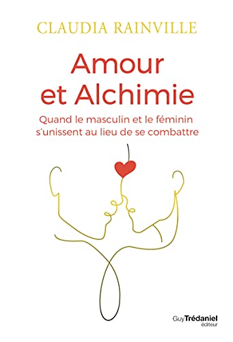 Beispielbild fr Amour et alchimie - Quand le masculin et le fminin s'unissent au lieu de se combattre zum Verkauf von Gallix
