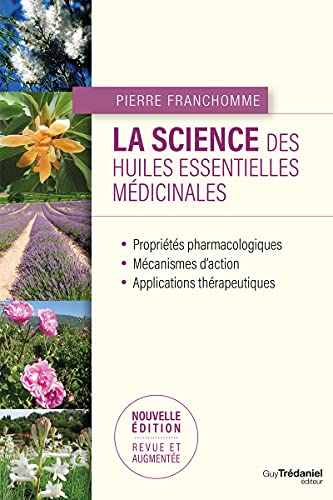 Imagen de archivo de La science des huiles essentielles mdicinales a la venta por Gallix