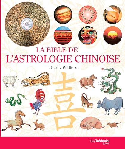 Beispielbild fr La Bible de l'astrologie chinoise zum Verkauf von Le Monde de Kamlia