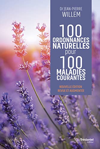 Imagen de archivo de 100 Ordonnances Naturelles Pour 100 Maladies Courantes a la venta por RECYCLIVRE