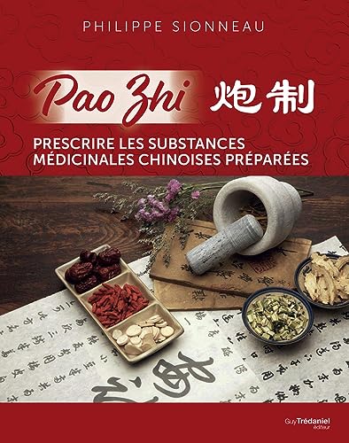 Beispielbild fr Pao Zhi - Prescrire les substances mdicinales chinoises prpares zum Verkauf von Gallix