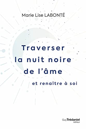Stock image for Traverser la nuit noire de l'me et renatre  soi for sale by Librairie Th  la page