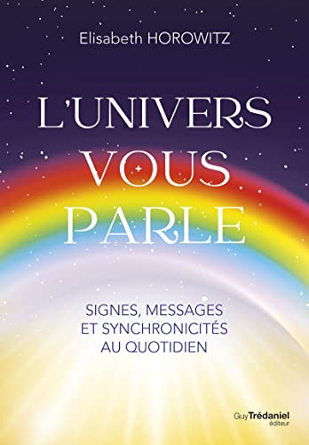 9782813228277: L'Univers vous parle: Signes, messages et synchronocits au quotidien