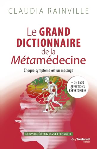 Beispielbild fr Le grand dictionnaire de la Mtamdecine - Chaque symptme est un message zum Verkauf von Gallix