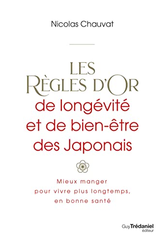 Beispielbild fr Les rgles d'or de longvit et de bien-tre des Japonais - Mieux manger pour vivre plus longtemps, zum Verkauf von medimops