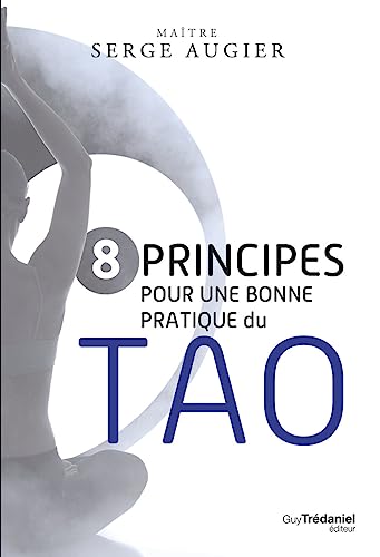 Beispielbild fr 8 principes pour une bonne pratique du Tao zum Verkauf von medimops