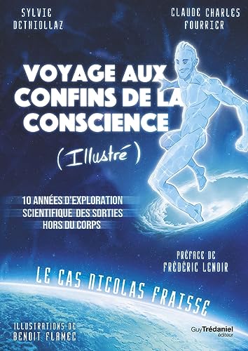 Stock image for Voyage aux confins de la conscience (Illustr) - 10 annes d'exploration scientifique des sorties hors du corps for sale by Gallix