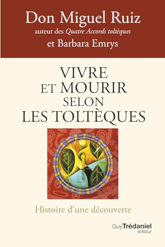 Beispielbild fr Vivre et mourir selon les Toltques - La voie du pouvoir intrieur zum Verkauf von Gallix