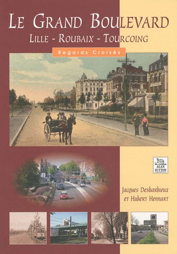 Imagen de archivo de Le Grand Boulevard - Lille Roubaix - Tourcoing a la venta por medimops