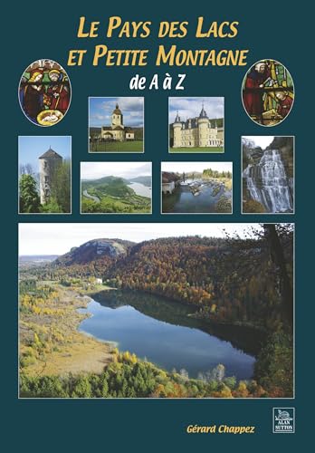 Beispielbild fr Le Pays des Lacs et Petite Montagne de A  Z [Broch] Chappez, Grard zum Verkauf von BIBLIO-NET