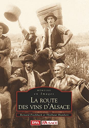 Stock image for Route des vins d'Alsace (La) [Broch] Fischbach, Bernard et Humbert, Thibaut for sale by BIBLIO-NET