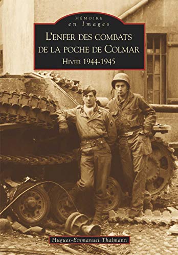 9782813802460: L'enfer des combats de la poche de Colmar Hiver 1944-1945