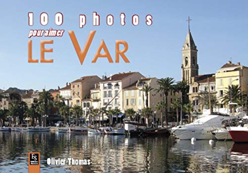 9782813806413: 100 photos pour aimer Le Var