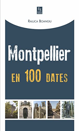 Stock image for Montpellier en 100 dates [Broch] Boangiu, Raluca for sale by BIBLIO-NET