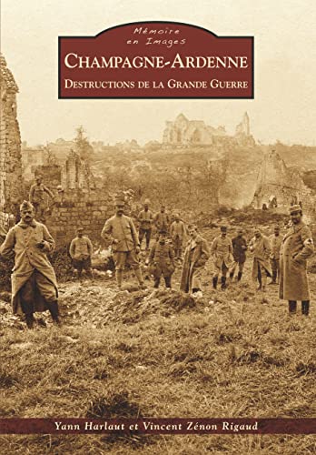 9782813808837: Champagne-Ardenne - Destructions de la Grande Guerre