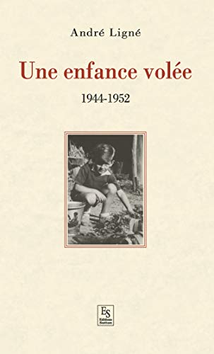 Beispielbild fr Enfance vole (Une) - 1944-1952 (French Edition) zum Verkauf von Gallix