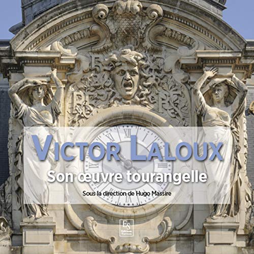 Beispielbild fr Victor Laloux ; son oeuvre tourangelle zum Verkauf von Chapitre.com : livres et presse ancienne