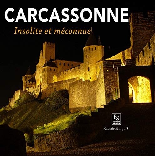 Imagen de archivo de Carcassonne - Insolite et mconnue a la venta por Gallix