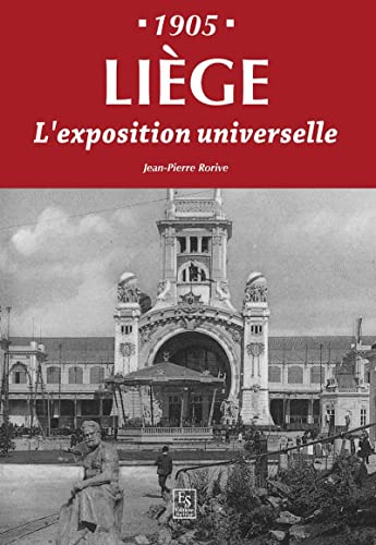 Stock image for Lige ; 1905 ; l'exposition universelle for sale by Chapitre.com : livres et presse ancienne