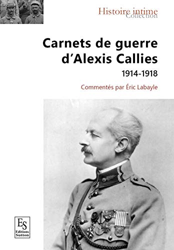 9782813811011: Carnets de guerre d'Alexis Callies - 1914-1918