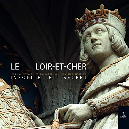 Stock image for Le Loir-et-Cher insolite et secret for sale by LeLivreVert