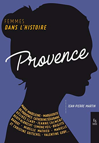 Beispielbild fr Femmes dans l'Histoire. Provence zum Verkauf von Ammareal