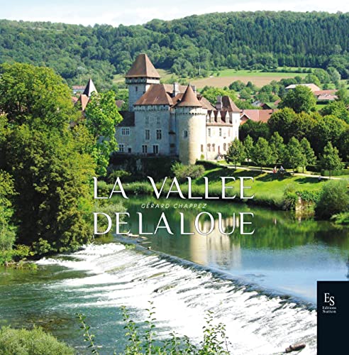 Beispielbild fr La valle de la Loue: Patrimoine insolite [Broch] Chappez, Grard zum Verkauf von BIBLIO-NET