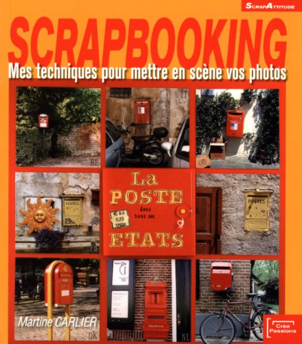 Stock image for Scrapbooking : Mes techniques pour mettre en sc ne vos photos for sale by Le Monde de Kamlia