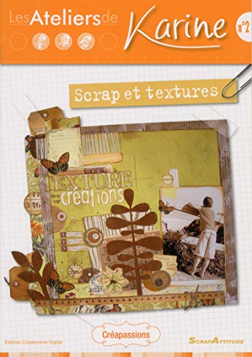 9782814100244: Les Ateliers de Karine : Scrap et Textures: Tome 2, Scrap et textures
