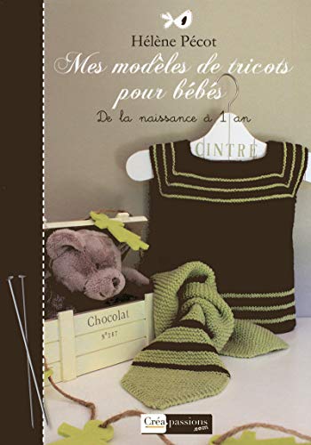Beispielbild fr Mes mod les de tricot pour b b s zum Verkauf von Le Monde de Kamlia