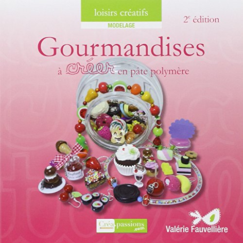 Beispielbild fr Gourmandises  crer en pte polymre zum Verkauf von medimops