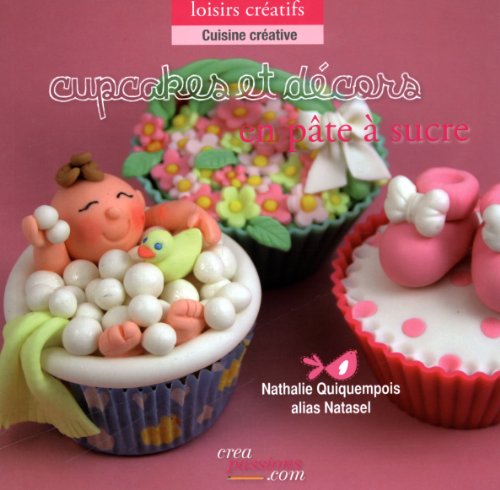 Imagen de archivo de Cupcakes et dcors en pte  sucre a la venta por Ammareal
