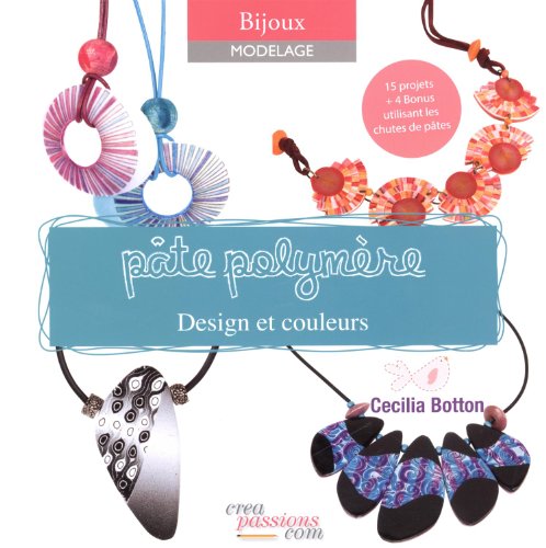 Beispielbild fr Pte polymre : design et couleurs zum Verkauf von Revaluation Books