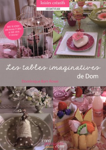 Immagine stock per Les tables imaginatives de Dom: Toutes les astuces pour d�corer 24 tables en toute saison et occasion !
