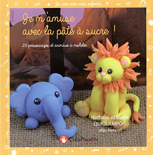 Stock image for Je m'amuse avec la pte  sucre ! : 20 personnages et animaux  modeler for sale by medimops