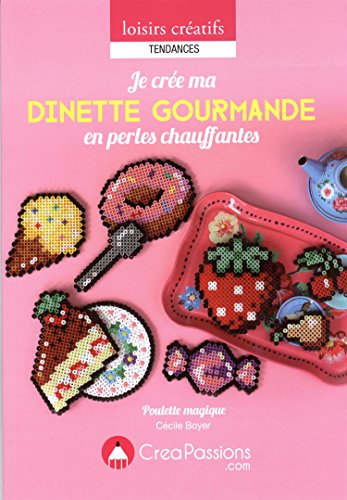 Beispielbild fr Je cre ma dinette gourmande en perles chauffantes [Broch] Boyer, Ccile zum Verkauf von BIBLIO-NET