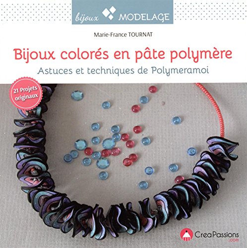 Beispielbild fr Bijoux colors en pte polymre : Astuces et techniques de Polymeramoi zum Verkauf von Revaluation Books