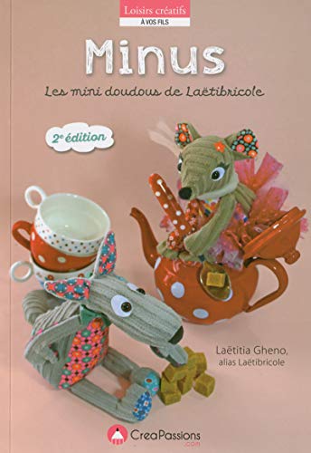 Beispielbild fr Minus ! : Les mini doudous envahissent l'atelier de Latibricole. zum Verkauf von medimops