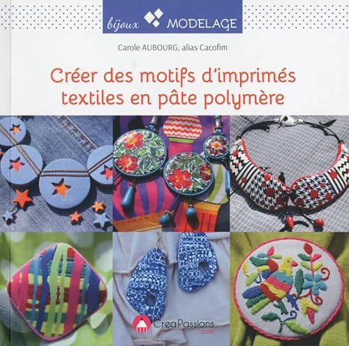 Beispielbild fr Crer des motifs d'imprims textiles en pte polymre zum Verkauf von secretdulivre