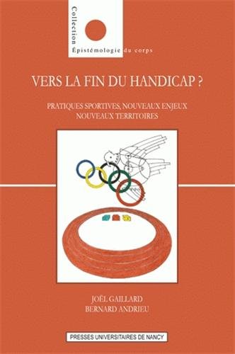 Beispielbild fr Vers La Fin Du Handicap ? : Pratiques Sportives, Nouveaux Enjeux, Nouveaux Territoires zum Verkauf von RECYCLIVRE