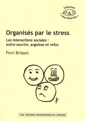 Stock image for Organiss par le stress : Les interactions sociales : entre sourire, angoisse et refus for sale by Ammareal