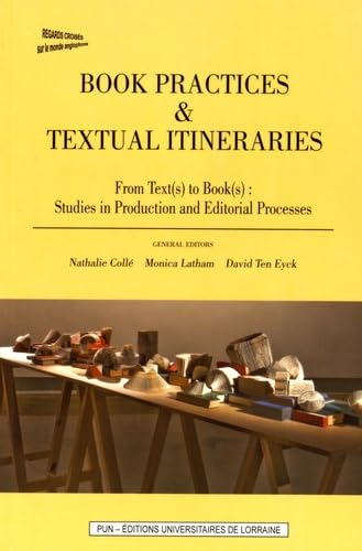 9782814302303: Book Practices & Textual Itineraries: From Text(s) to Book(s): Studies in Production and Editorial Processes