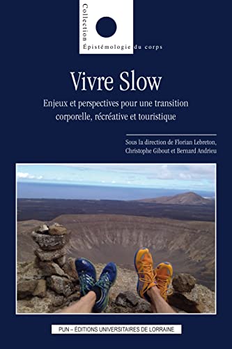 Stock image for Vivre Slow: Enjeux et perspectives pour une transition corporelle, rcrative et touristique for sale by Ammareal