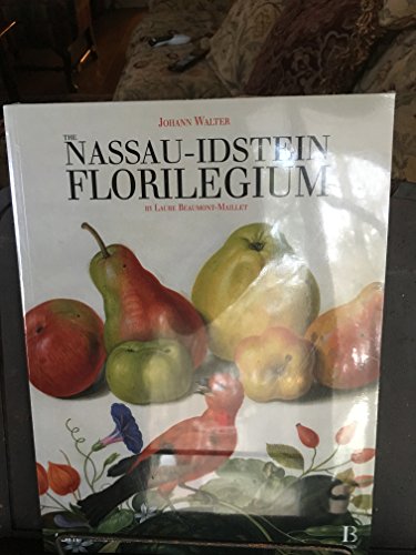 Beispielbild fr The Nassau-Idstein Florilegium by Laure Beaumont-Maillet zum Verkauf von Der Ziegelbrenner - Medienversand