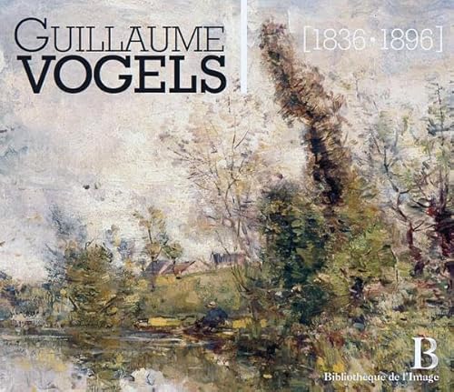 Stock image for Guillaume Vogels (1836 - 1896) for sale by medimops