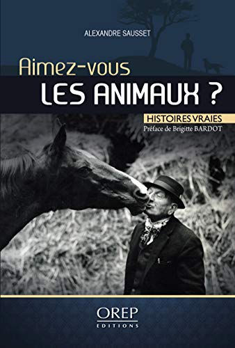 Beispielbild fr Aimez-vous les animaux ? - Histoires vraies zum Verkauf von Wonder Book