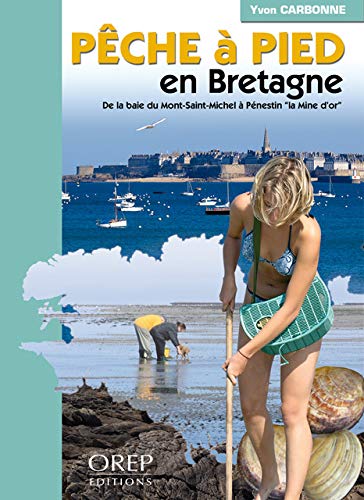 Beispielbild fr La Pche  Pied En Bretagne : De La Baie Du Mont-saint-michel  Pnestin La Mine D'or zum Verkauf von RECYCLIVRE