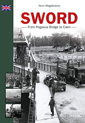 Stock image for Sword: From Pegasus Bridge to Caen for sale by GF Books, Inc.