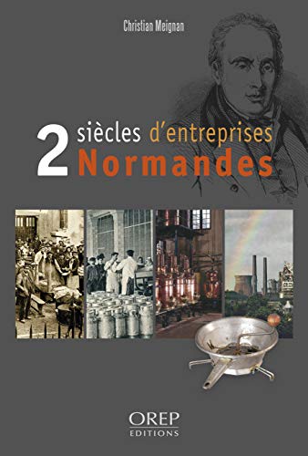 Beispielbild fr 2 Siecles d'Entreprises Normandes zum Verkauf von Ammareal