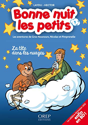 Imagen de archivo de Bonne nuit les petits, Tome 1 : La tte dans les nuages a la venta por Ammareal